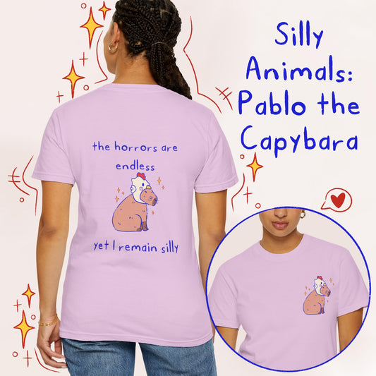 Silly Capybara T-shirt | Cute Animal Apparel | The Horrors Are Endless Yet I Remain Silly